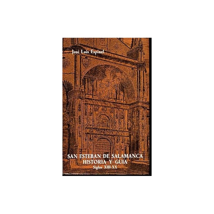 San Esteban de Salamanca, historia y guía. Siglos XIII-XX